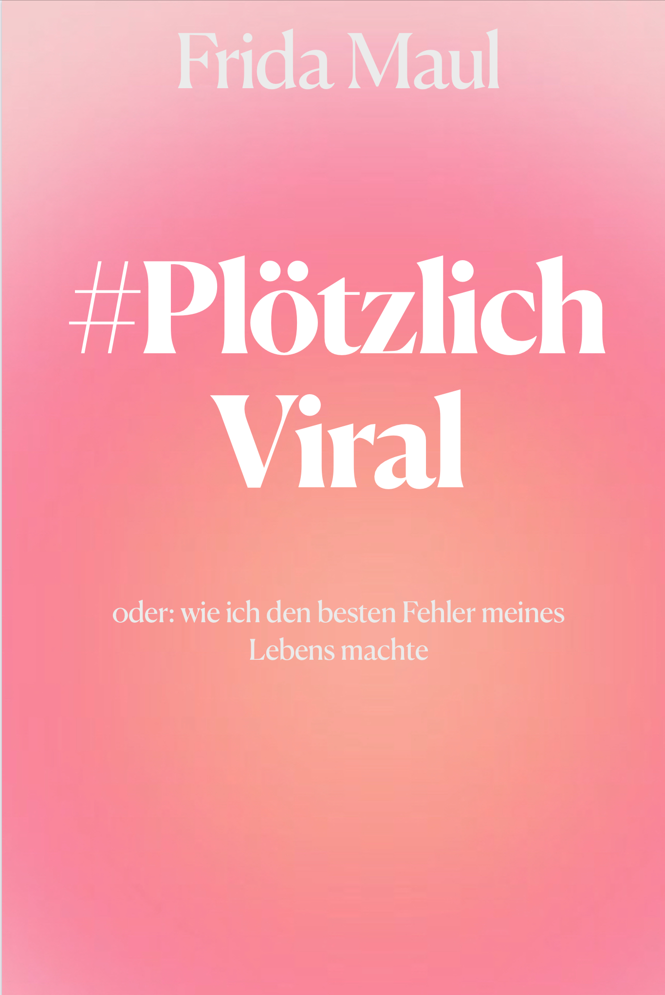 #Plötzlich Viral (Leseprobe meines ersten Buches)